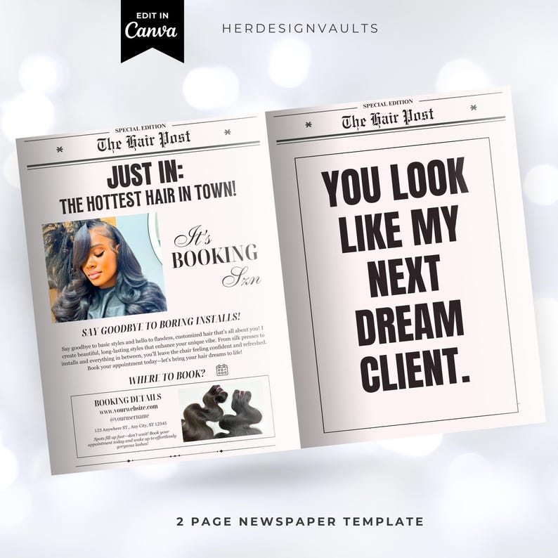 May include: A two-page newspaper template for hair salons. The front page features a black and white image of a woman with long, straight hair. The headline reads "Just In: The Hottest Hair In Town!" and the subheading reads "It's Booking Szn". The back page features a black and white design with the text "You Look Like My Next Dream Client."