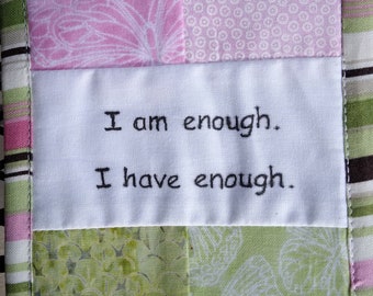 I am enough. I have enough. pink green