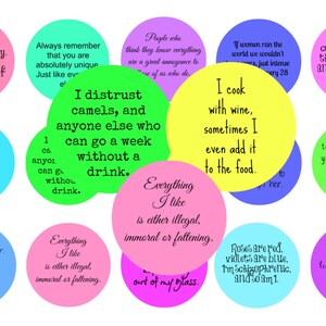 May include: A collection of colorful round stickers with inspirational quotes and sayings. The stickers feature a variety of colors, including pink, green, yellow, blue, and purple. The quotes are printed in black text and include phrases such as "I distrust camels", "Everything I like is either illegal, immoral or fattening", and "Wine is constant proof that God loves us and loves to see us happy".