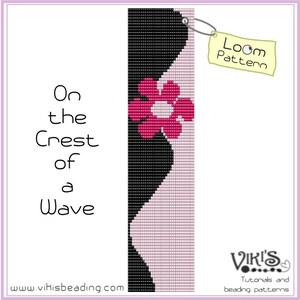 May include: A loom beading pattern for a bracelet with a black and white wave design and a pink flower. The pattern is titled "On the Crest of a Wave" and is available on the website www.vihisbeading.com.  The image also includes the text "Loom Pattern" and "Viki's Tutorials and beading patterns".