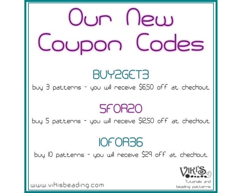 Puede incluir: Un gr&aacute;fico rosa y blanco con el texto "Our New Coupon Codes" y tres c&oacute;digos de cup&oacute;n: BUY2GET3, SFOR20 e IOFOR36. Cada c&oacute;digo va acompa&ntilde;ado de una descripci&oacute;n del descuento que se ofrece por la compra de un determinado n&uacute;mero de patrones. El gr&aacute;fico tambi&eacute;n incluye la direcci&oacute;n del sitio web www.vikisbeading.com y un logotipo para "Viri's Tutorials and Beading Patterns".