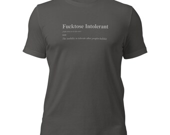 F@cktose Intolerant T-Shirt, Rude Graphic Tee, Unisex Fit