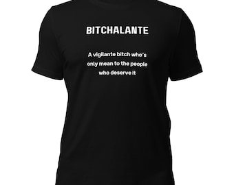 B!tchalante T-Shirt, Funny Graphic Tee, Personalized Gift