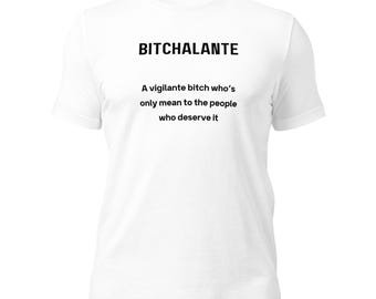 B!tchalante Graphic Tee, Rude Humor Shirt, Sarcastic Gift