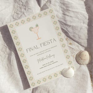 May include: A white invitation with a green and peach border. The invitation reads "Final Fiesta" and includes details for a bachelorette weekend honoring Madeline Holloway in Cabo San Lucas, Mexico.