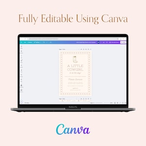 K&ouml;nnte beinhalten: Ein Laptop zeigt ein Design f&uuml;r eine Babyparty-Einladung mit dem Text "A Little Cowgirl is on the way!" im Western-Thema. Der Bildschirm zeigt auch "Fully Editable Using Canva" und das Canva-Logo.