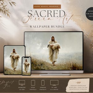 May include: A digital wallpaper bundle featuring a serene image of a figure carrying a lamb, displayed on various devices. The text reads "SACRED Screen Art Wallpaper Bundle" and "Designed for all your devices". Includes options for desktop, iPad, iPhone, and TV.