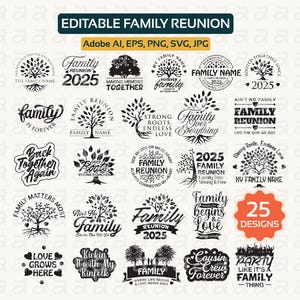 May include: A selection of 25 editable family reunion designs in black and white. The designs feature tree illustrations and text such as "Family Reunion 2025" and phrases like "Family is Forever". Formats include AI, EPS, PNG, SVG, and JPG.