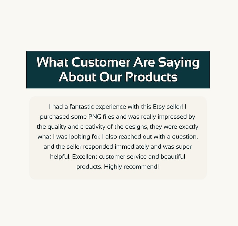 Puede incluir: Imagen con el texto "What Customer Are Saying About Our Products." Debajo, una rese&ntilde;a de un cliente elogia los archivos PNG del vendedor, la calidad del dise&ntilde;o y el servicio al cliente, recomendando los productos.