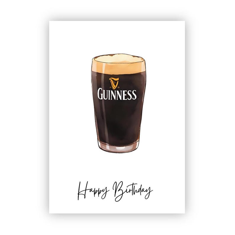 May include: A greeting card featuring a watercolor illustration of a pint of Guinness stout. The glass is filled with dark beer and topped with a creamy head. The Guinness logo is visible. The words "Happy Birthday" are written below.