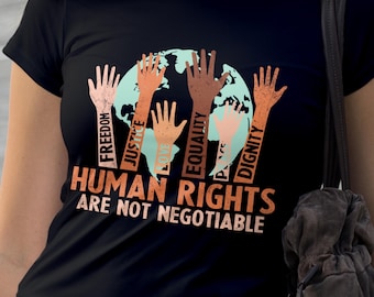 Human Rights Are Not Negotiable Shirt Social Justice Tee Equality T-Shirt Peacemaker Sweatshirt Freedom Justice Dignity Tee Gift Love Peace