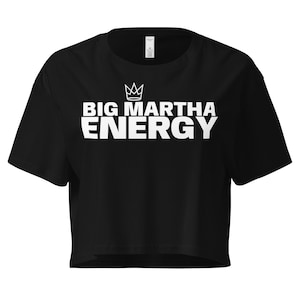 Big Martha Energy Crop Top - Baddies Empowering Baddies - Martha Stewart Fans - Gifts for Feminist Kids - Gifts for Feminists