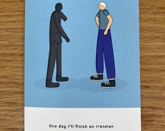 Funny Ironman greetings card for triathletes - 'One day I'll finish an Ironman"