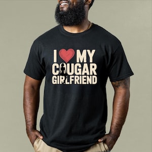 I Love My Cougar Girlfriend Comfort Colors Shirt, Boyfriend Gift, I Love My Girlfriend Tee - arn379