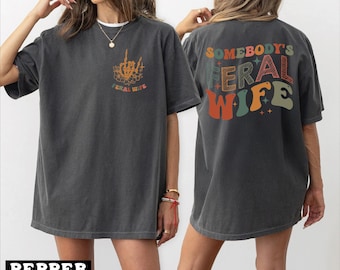 Somebodys Feral Wife Shirt, Cool Wife Crewneck Shirt, Feral Wife Tshirt, Wifes Gift, Crazy Wife Oversized Tee, Retro Wave Tee Gift -  arn589