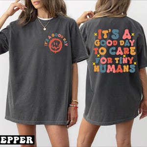 Custom It&#39;s A Good Day To Care For Tiny Humans Shirt, Daycare Teacher Tshirt, Babysitter Gift For Preschool Teacher - arn627
