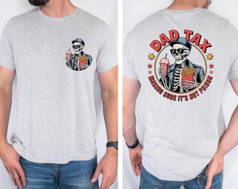 Funny Dad Tax Shirt for Dad, Making Sure It's Not Poison Tshirt, Funny Dad Tax Skeleton Tee, Birthday Gift For Dad, Dad Jokes Tshirt -arn441