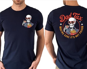 Funny Dad Tax Shirt for Dad, Making Sure It's Not Poison Tshirt, Funny Dad Tax Skeleton Tee, Birthday Gift For Dad, Dad Jokes Tshirt -arn440
