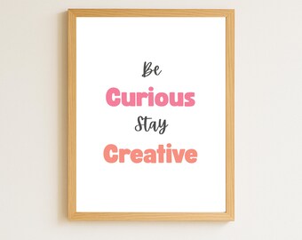 Sé curioso y mantén la creatividad: decoración del hogar y póster para la habitación, arte de pared con afirmaciones positivas para niños (imprimible)