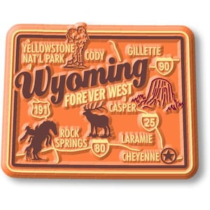 May include: A rectangular, orange-toned wooden sign featuring a map of Wyoming. The sign includes the text "Wyoming Forever West" and various city names like Cheyenne and Casper. Illustrations of a horse, elk, and a mountain are also present.
