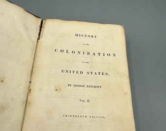 1846 George Bancroft Storia della colonizzazione degli Stati Uniti Vol. 2 Libro antico