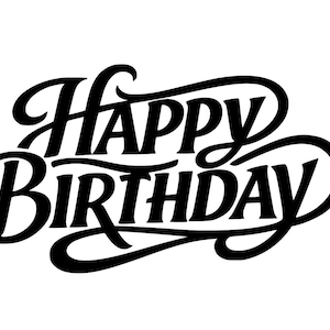 Könnte beinhalten: Schwarzer, kursiver Text auf weißem Hintergrund: "Happy Birthday". Die Wörter sind mit einer dekorativen, fließenden Schriftart gestaltet. Geeignet für Geburtstagskarten, Dekorationen oder digitale Grafiken.