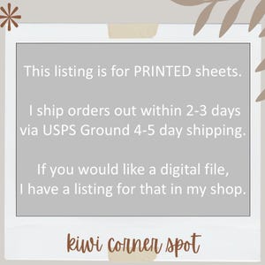 This listing is for PRINTED sheets. I ship orders out within 2-3 days via USPS Ground 4-5 day shipping. If you would like a digital file, I have a listing for that in my shop.