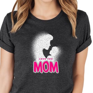 Mom and Baby Figure Shirt, Gift for Mom, Love You Mom Tshirt, New Mama Tee, Mothers Day Gift, Mom Life Shirt, Mom Sweatshirt, Best Mom Shirt