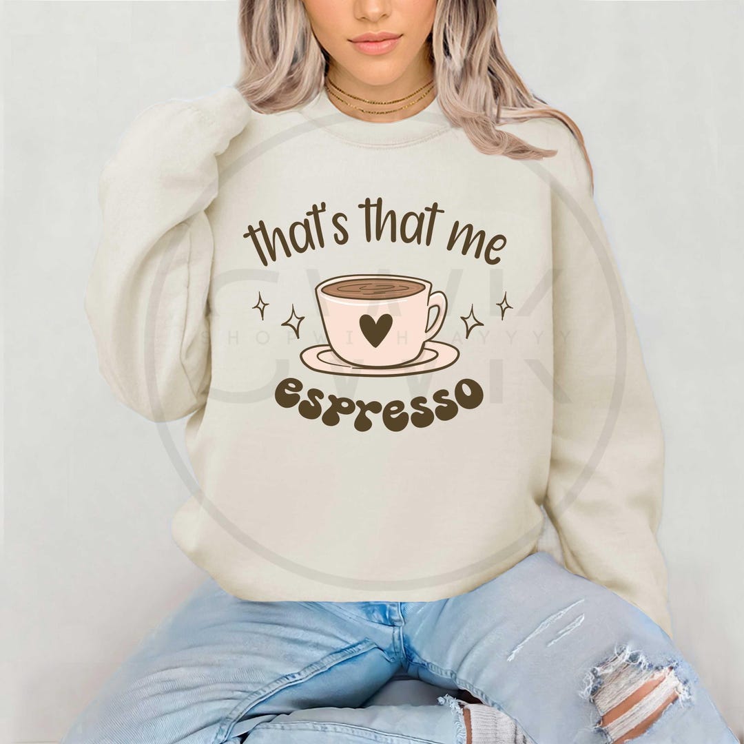 That's That Me Espresso. PNG Digital File Only - Etsy