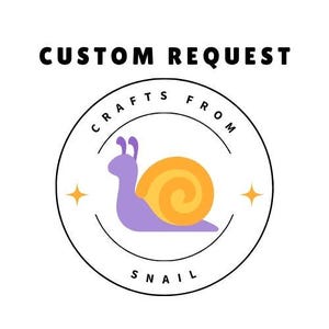 May include: A circular logo with the text "CUSTOM REQUEST" above a circle containing a purple snail with an orange shell. The words "CRAFTS FROM SNAIL" are in the circle. Two gold starbursts flank the snail.