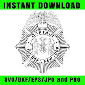 May include: Black and white line art of a New York Fire Department Captain badge. The badge features an eagle at the top, the words "CAPTAIN" and "FIRE DEPT. NEW YORK", and illustrations of figures. The words "INSTANT DOWNLOAD" and "SVG/DXF/EPS/JPG and PNG" are also present.