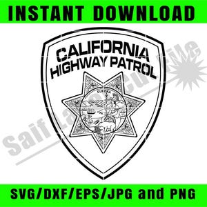 May include: Black and white California Highway Patrol badge design. The shield-shaped emblem features the text "CALIFORNIA HIGHWAY PATROL" and a star with detailed illustrations. The words "INSTANT DOWNLOAD" and "SVG/DXF/EPS/JPG and PNG" are also present.
