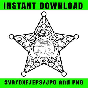 May include: Black and white Sheriff's badge design with the text "Indian River County Florida". The badge is star-shaped with a detailed inner circle and the words "In God We Trust". The words "Instant Download" and "SVG/DXF/EPS/JPG and PNG" are also present.