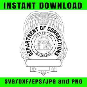 May include: A black and white graphic of the Georgia Department of Corrections seal. The seal features an eagle, wings, and text that reads "Department of Corrections" and "State of Georgia". The image also includes the text "INSTANT DOWNLOAD" and "SVG/DXF/EPS/JPG and PNG".