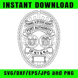 May include: Black and white line art of the Port Authority of NY & NJ emblem. The design includes text that reads "TUNNEL & BRIDGE AGENT PORT AUTHORITY OF N.Y. & N.J." and the words "INSTANT DOWNLOAD" and "SVG/DXF/EPS/JPG and PNG".