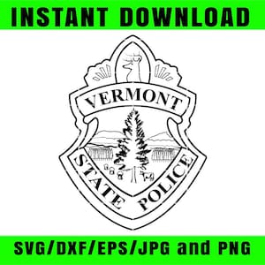 Op de afbeelding: Zwart-wit ontwerp van het Vermont State Police-embleem. De badge heeft een schildvorm met het woord "VERMONT" bovenaan, een dennenboom en de woorden "STATE POLICE". De tekst "INSTANT DOWNLOAD" en "SVG/DXF/EPS/JPG and PNG" zijn ook aanwezig.
