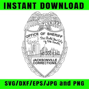 May include: Black and white digital design of a Jacksonville Corrections badge. The badge features an eagle, the words "Office of Sheriff", and a cityscape. Text at the top reads "Instant Download" and at the bottom "SVG/DXF/EPS/JPG and PNG".