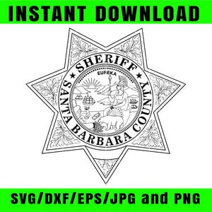 Może przedstawiać: Czarno-biały projekt odznaki szeryfa hrabstwa Santa Barbara. Odznaka ma kształt gwiazdy ze szczegółowymi ilustracjami wewnątrz okrągłego emblematu. Tekst "INSTANT DOWNLOAD" i "SVG/DXF/EPS/JPG and PNG" jest wyświetlany na zielono.