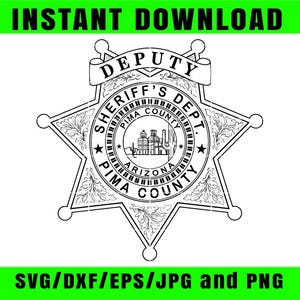 May include: Black and white Sheriff's Deputy badge design. The badge is a six-pointed star with the words "Deputy" and "Sheriff's Dept Pima County Arizona" in the design. The words "Instant Download" and "SVG/DXF/EPS/JPG and PNG" are also included.