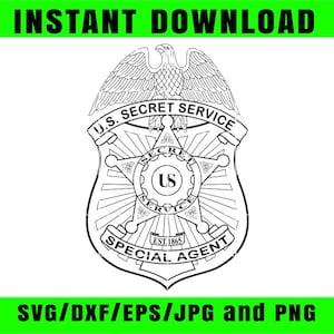 May include: Black and white graphic of a U.S. Secret Service badge. The badge features an eagle at the top, the text "U.S. SECRET SERVICE", and "SPECIAL AGENT". The text "EST. 1865" is also included. The words "INSTANT DOWNLOAD" and "SVG/DXF/EPS/JPG and PNG" are displayed.