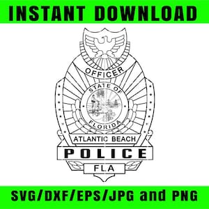 May include: Black and white police badge design with the text "OFFICER STATE OF FLORIDA ATLANTIC BEACH POLICE F.L.A." and an eagle at the top. The words "INSTANT DOWNLOAD" and "SVG/DXF/EPS/JPG and PNG" are also present.