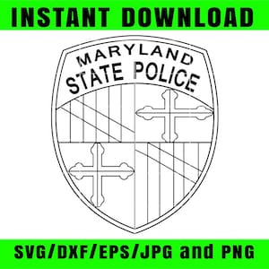 以下が含まれることがあります： メリーランド州警察のバッジデザインの白黒画像。バッジは盾型で、上部に「Maryland State Police」の文字があります。画像には「INSTANT DOWNLOAD」と「SVG/DXF/EPS/JPG and PNG」の文字も含まれています。