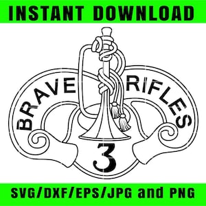 May include: Black and white graphic of a bugle with the words "BRAVE RIFLES" and the number "3". The text "INSTANT DOWNLOAD" and "SVG/DXF/EPS/JPG and PNG" are also included.
