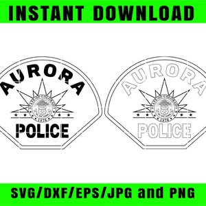 Peut inclure: Deux modèles d'insignes de la police d'Aurora en noir et blanc. Les insignes sont semi-circulaires avec le mot "AURORA" en haut, un motif en étoile et le mot "POLICE" en bas. Le texte "TÉLÉCHARGEMENT INSTANTANÉ" et "SVG/DXF/EPS/JPG et PNG" sont également présents.