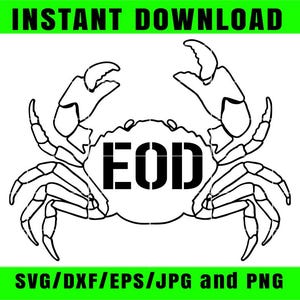 May include: Black and white crab illustration with the letters "EOD" in the center. The image includes the text "INSTANT DOWNLOAD" at the top and "SVG/DXF/EPS/JPG and PNG" at the bottom, all in a bold font.
