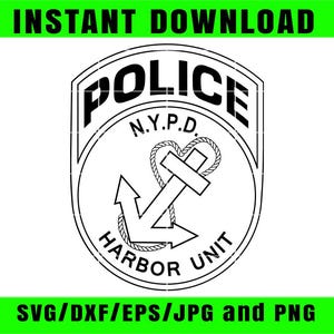 Peut inclure: Graphique noir et blanc d'un badge de police avec le texte "POLICE N.Y.P.D. HARBOR UNIT". Le badge présente un motif d'ancre. Les mots "INSTANT DOWNLOAD" et "SVG/DXF/EPS/JPG and PNG" sont également présents.