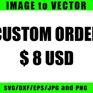 Conversione di immagini personalizzate in vettori SVG, EPS, DXF, PDF o design personalizzato in base alle tue esigenze