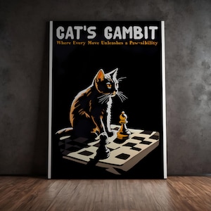 以下が含まれることがあります： 黒い猫が金色のポーンの前にあるチェス盤に座っています。画像は「Cat's Gambit」と「Where Every Move Unleashes a Paw-sibility」というテキストが書かれたポスターです。