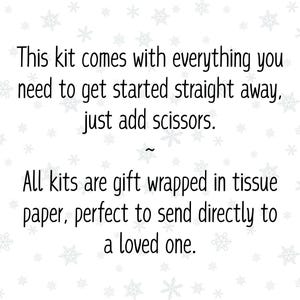 May include: White background with snowflake patterns and black text. The text reads: "This kit comes with everything you need to get started straight away, just add scissors. All kits are gift wrapped in tissue paper..."