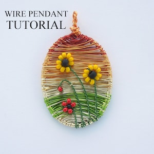 Wire pendant tutorial, sunflower tutorial, wire wrap tutorial, jewellery making, INSTANT DOWNLOAD, poppy tutorial